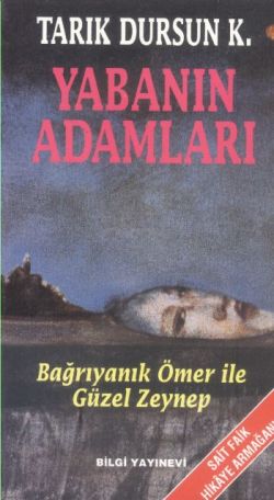 Yabanın Adamları / Bağrıyanık Ömer ile Güzel Zeynep