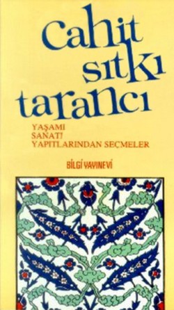 Cahit Sıtkı Tarancı Yaşamı, Sanatı, Yapıtlarından Seçmeler