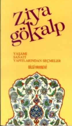 Ziya Gökalp Yaşamı, Sanatı, Yapıtlarından Seçmeler