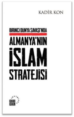 Birinci Dünya Savaşı'nda Almanya'nın İslam Stratejisi