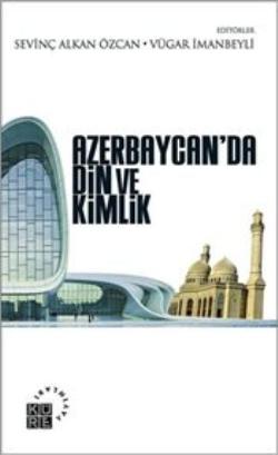 Azerbaycan’da Din ve Kimlik