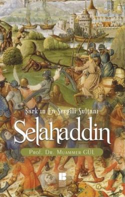 Selahaddin : Şark'ın En Sevgili Sultanı