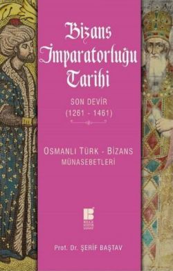 Bizans İmparatorluğu Tarihi - Son Devir (1261-1461)