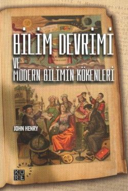 Bilim Devrimi ve Modern Bilimin Kökenleri