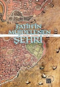 Fatih’in Müjdelenen Şehri