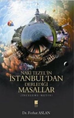 Naki Tezel’in İstanbul’dan Derlediği Masallar