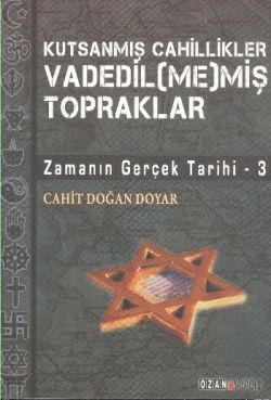 Kutsanmış Cahillikler Vadedil(me)miş Topraklar