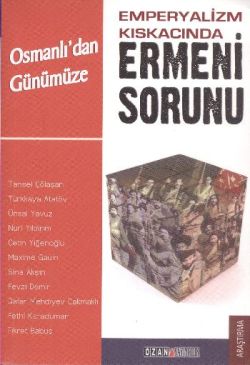 Emperyalizm Kıskacında Osmanlı'dan Günümüze  Ermeni Sorunu