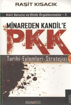 Minareden Kandil’e PKK (Tarihi-Eylemleri-Stratejisi)