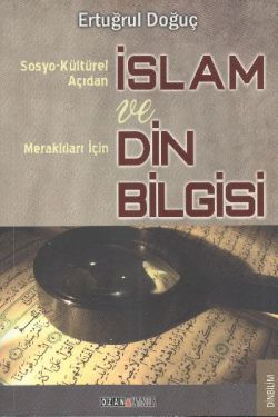 Sosyo-Kültürel Açıdan İslam ve Merak Edenler İçin Din Bilgisi