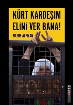 Kürt Kardeşim Elini Ver Bana!