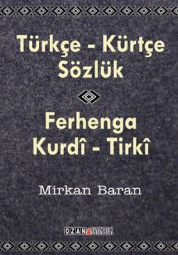 Türkçe - Kürtçe Sözlük / Ferhenga  Kurdi - Tirki