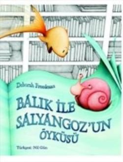 Balık ile Salyangoz’un Öyküsü