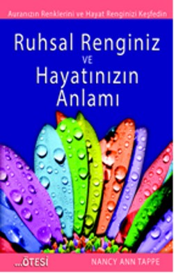 Ruhsal Renginiz ve Hayatınızın Anlamı