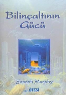 Bilinçaltının Gücü