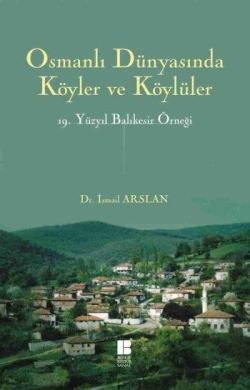 Osmanlı Dünyasında Köyler ve Köylüler - 19 . Yüzyıl Balıkesir Örneği