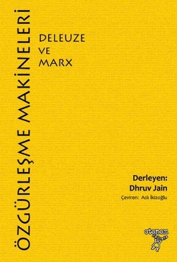 Özgürleşme Makineleri: Deleuze ve Marx