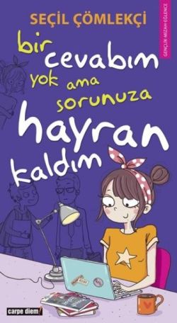 Bir Cevabım Yok Ama Sorunuza Hayran Kaldım