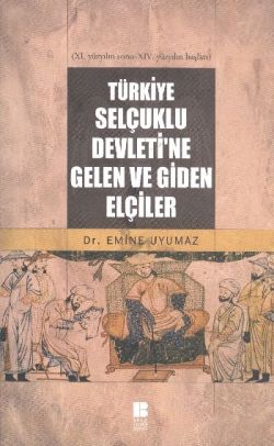 Türkiye Selçuklu Devleti’ne Gelen ve Giden Elçiler