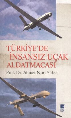 Türkiye’de İnsansız Uçak Aldatmacası