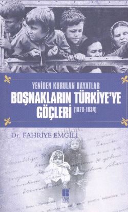 Boşnakların Türkiye’ye Göçleri 1878 -1934