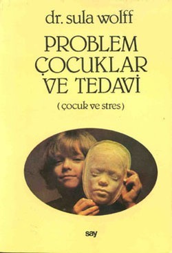 Problem Çocuklar ve Tedavi (Çocuk ve Stres)