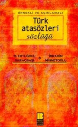 Örnekli ve Açıklamalı Türk Atasözleri Sözlüğü