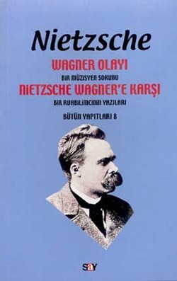 Wagner Olayı - Nietzsche Wagner’e Karşı