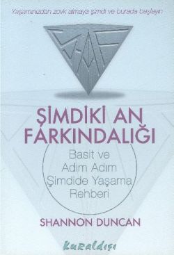 Şimdiki An Farkındalığı Basit ve Adım Adım Şimdide Yaşama Rehberi