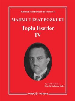 Mahmut Esat Bozkurt Toplu Eserler - 4