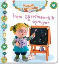 Küçük Hanımlar - İrem Öğretmencilik Oynuyor