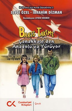 Barış Takımı - Çanakkale’den Anadolu’ya Yürüyor