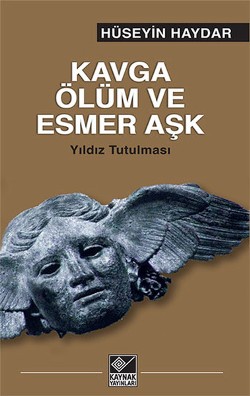 Kavga Ölüm ve Esmer Aşk