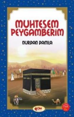 40 Adımda Muhteşem Peygamberim