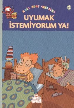 Uyumak İstemiyorum Ya!