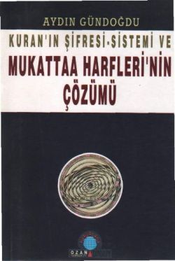 Kuran’ın Şifresi - Sistemi Ve Mukattaa Harfleri’nin Çözümü