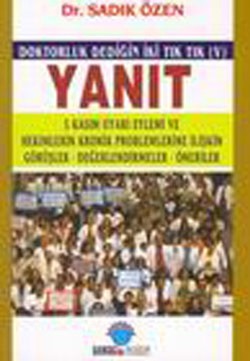 Yanıt Doktorluk Dediğin İki Tık Tık (V) 5 Kasım Uyarı Eylemi ve Hekimlerin Kronik Problemlerine İlişkin Görüşler, Değerlendirmel