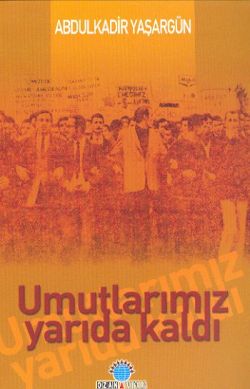 Umutlarımız Yarıda Kaldı