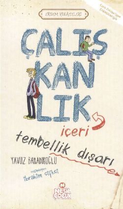 Çalışkanlık İçeri Tembellik Dışarı