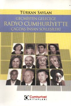 Geçmişten Geleceğe Radyo Cumhuriyet’te Çağdaş İnsan Söyleşileri