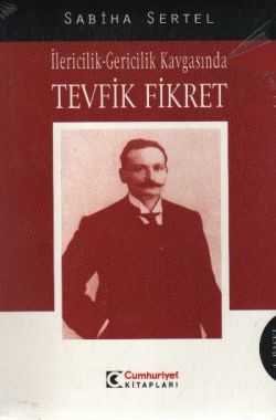 İlericilik-Gericilik Kavgasında Tevfik Fikret