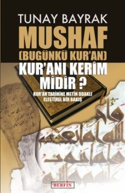 Mushaf Bugünkü Kur’an Kur'anı Kerim Midir?