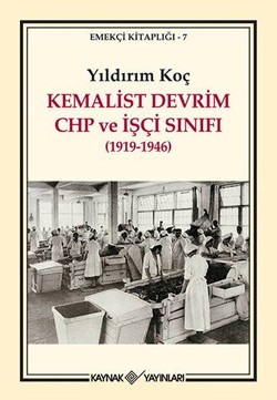 Kemalist Devrim CHP ve İşçi Sınıfı (1919-1946)