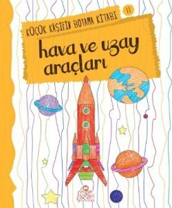 Hava ve Uzay - Küçük Kaşifin Boyama Kitabı Serisi 11