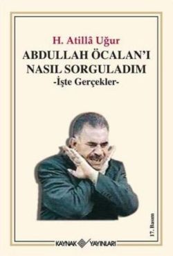 Abdullah Ö calan’ı Nasıl Sorguladım