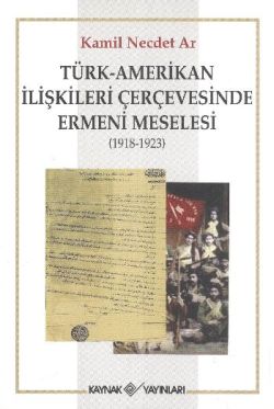 Türk-Amerikan İlişkileri Çerçevesinde Ermeni Meselesi (1918-1923)