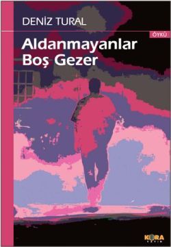 Aldanmayanlar Boş Gezer