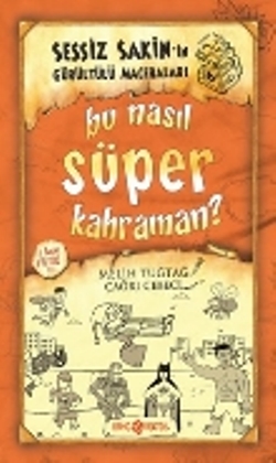 Bu Nasıl Süper Kahraman? Sessiz Sakin’in Gürültülü Maceraları 6