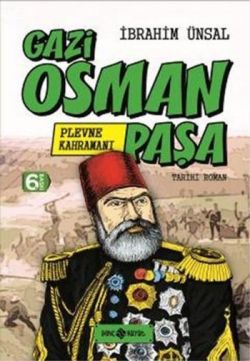 Gazi Osman Paşa: Plevne Kahramanı - Bizim Kahramanlarımız