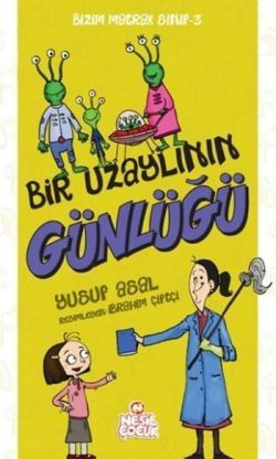 Bizim Matrak Sınıf Serisi-3 / Bir Uzaylının Günlüğü